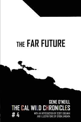 The Far Future: The Cal Wild Chronicles #4 By Bailey, Michael