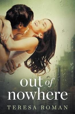 Out of Nowhere By Teresa Roman 9780996154529 (Paperback)