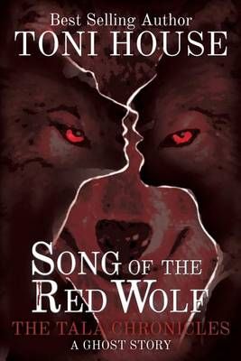 Song Of The Red Wolf By Toni House 9780996161701 (Paperback)