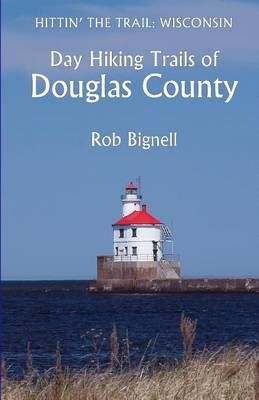 Day Hiking Trails of Douglas County By Rob Bignell 9780996162500