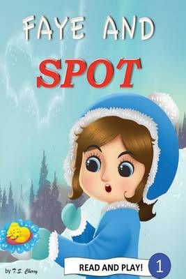 Faye and Spot: Read and Play By Cherry, T.S. 9780996163149 (Paperback)