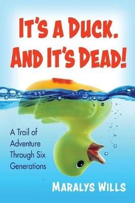 It's a Duck. and It's Dead! By Maralys Wills 9780996167581 (Paperback)