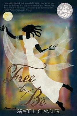 Free to Be By Gracie L Chandler 9780996180801 (Paperback)