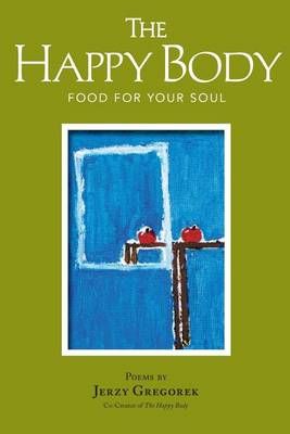 The Happy Body By Jerzy Gregorek 9780996243957 (Paperback)