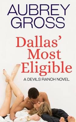 Dallas' Most Eligible By Aubrey Gross 9780996282192 (Paperback)