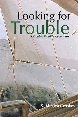 Looking For Trouble By S Mia McCroskey 9780996304047 (Paperback)