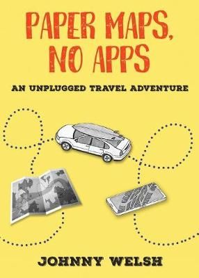 Paper Maps, No Apps By Welsh 9780996307895 (Paperback)