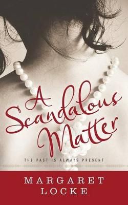 A Scandalous Matter By Margaret Locke 9780996317054 (Paperback)