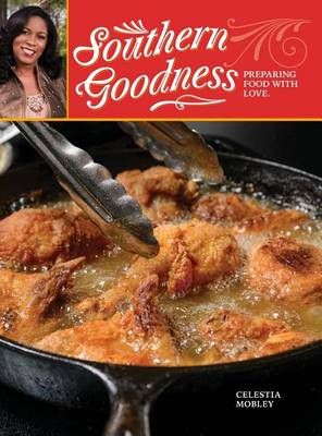 Southern Goodness By Mobley, Celestia W 9780996367103 (Hardback)
