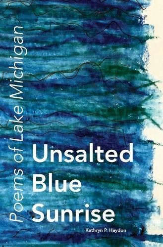 Unsalted Blue Sunrise By Kathryn P Haydon 9780996385619 (Paperback)