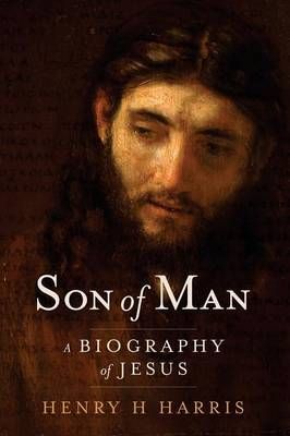 Son of Man By Henry H Harris 9780996393317 (Paperback)