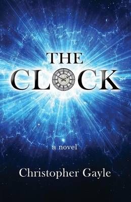 The Clock By Christopher a Gayle 9780996396608 (Paperback)