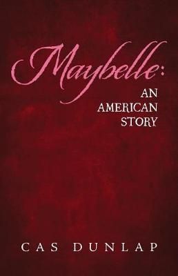 Maybelle By Cas Dunlap 9780996413701 (Paperback)