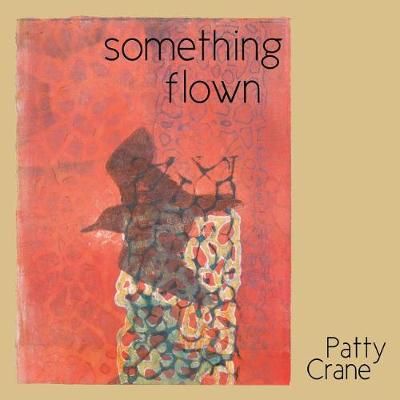 something flown By Crane, Patty 9780996475488 (Paperback)