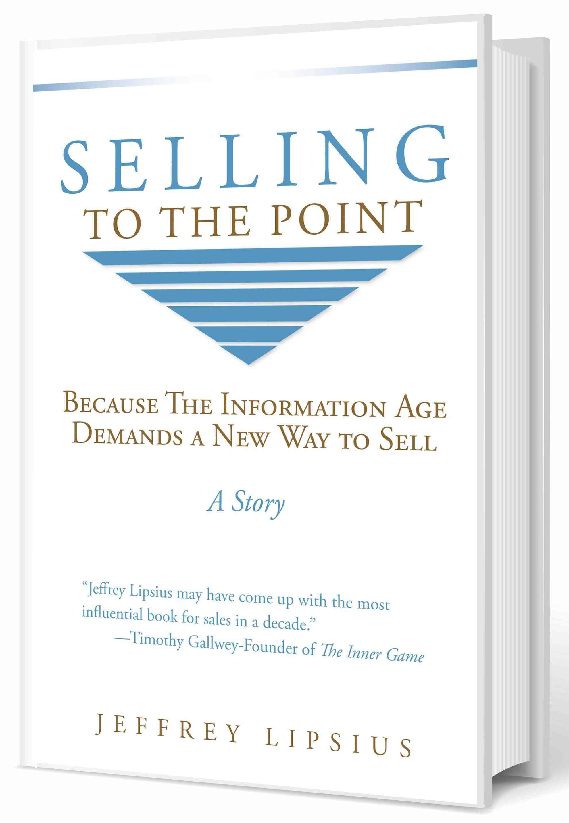 Selling To The Point By Jeffrey Lipsius 9780996475907 (Paperback)