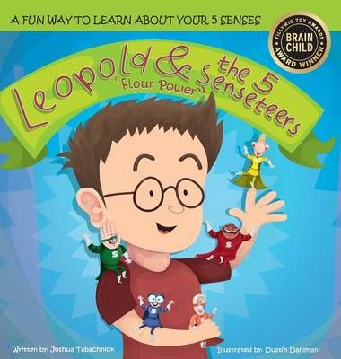 Leopold & the 5 Senseteers By Joshua Tabachnick 9780996550307