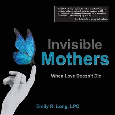 Invisible Mothers By Emily R Long 9780996555609 (Paperback)
