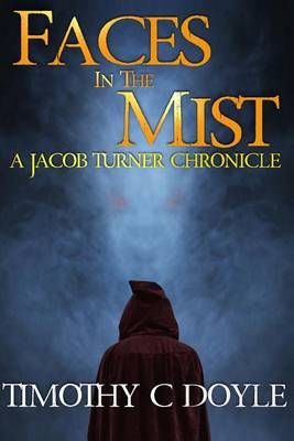 Faces in the Mist By Timothy C Doyle 9780996566391 (Paperback)