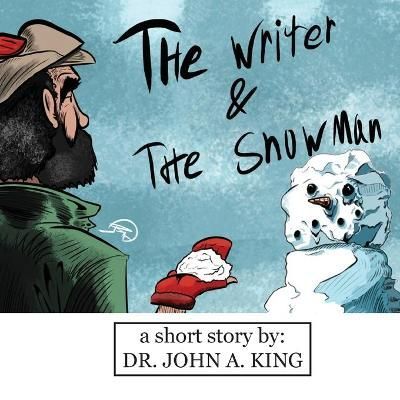 The Writer and the Snowman By John Arthur King 9780996568760