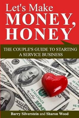 Let's Make Money, Honey By Sharon Wood, Barry Silverstein (Paperback)