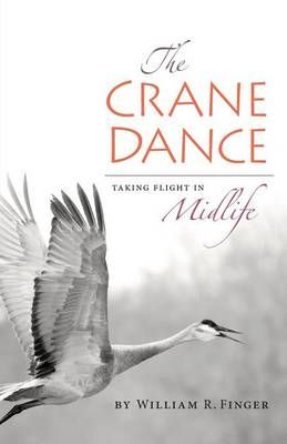 The Crane Dance By William R Finger 9780996587518 (Paperback)