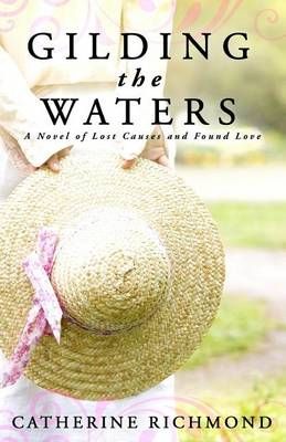 Gilding the Waters By Catherine Richmond 9780996588706 (Paperback)