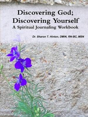 Discovering God; Discovering Yourself By Sharon T Hinton 9780996593014