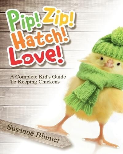 Pip! Zip! Hatch! Love! By Susanne Blumer 9780996616409 (Paperback)