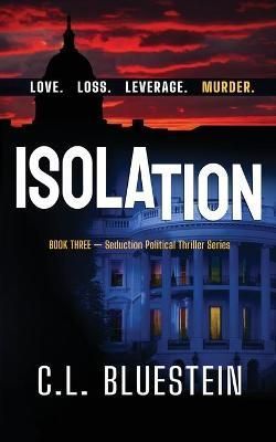 Isolation By C L Bluestein 9780996621069 (Paperback)