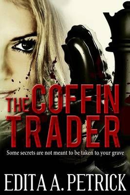 The Coffin Trader By Edita A Petrick 9780996637107 (Paperback)
