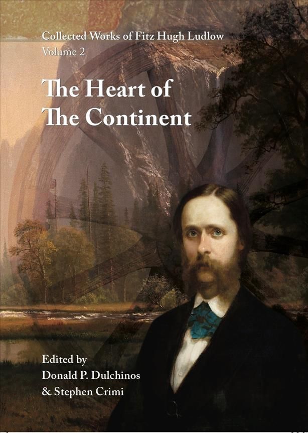 Collected Works of Fitz Hugh Ludlow, Volume 2 9780996639446 (Hardback)