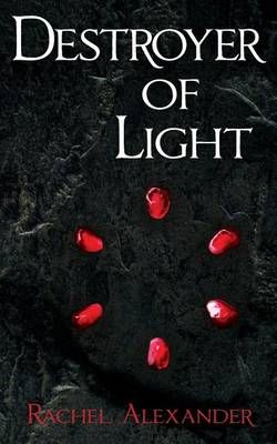 Destroyer of Light By Rachel Alexander 9780996644723 (Paperback)