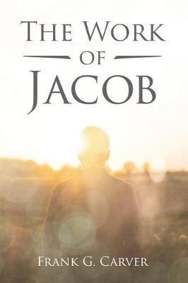 The Work of Jacob 9780996645447 (Paperback)