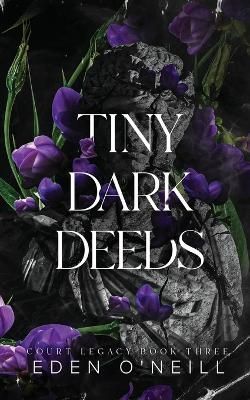 Tiny Dark Deeds By Eden O'Neill 9780996671460 (Paperback)