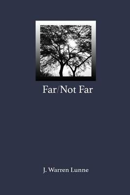 Far/Not Far By J Warren Lunne 9780996690058 (Paperback)