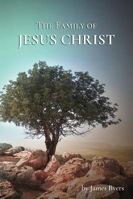 The Family of Jesus Christ 9780996696289 (Paperback)