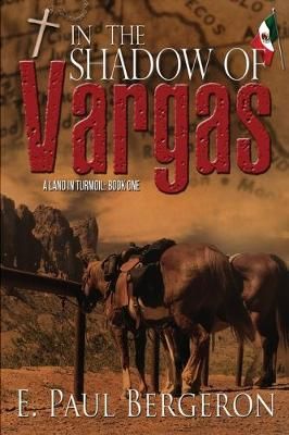 In the Shadow of Vargas By Edmond P Bergeron 9780996701303 (Paperback)