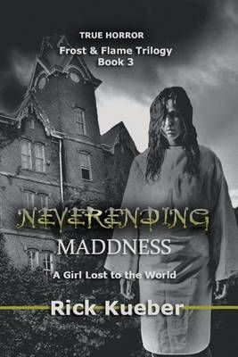 NeverEnding Maddness By Rick Kueber 9780996727365 (Paperback)