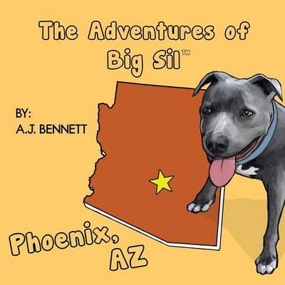 The Adventures of Big Sil Phoenix, AZ 9780996735261 (Paperback)