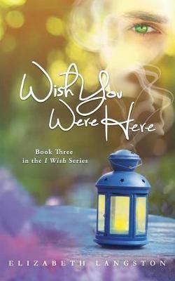 Wish You Were Here By Elizabeth Langston 9780996737357 (Paperback)
