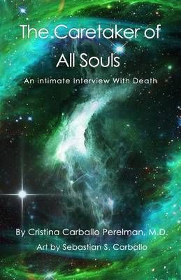 The Caretaker of All Souls By Cristina Carballo-Perelman 9780996741262