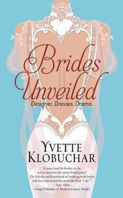Brides Unveiled By Yvette Klobuchar 9780996750110 (Paperback)