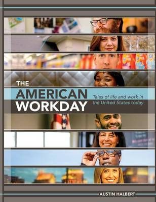 The American Workday By Austin D Halbert 9780996764315 (Hardback)
