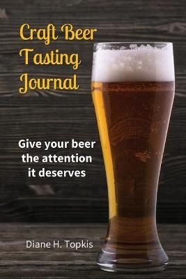 Craft Beer Tasting Journal By Diane H Topkis 9780996766128 (Paperback)