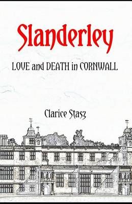 Slanderley: Love and Death in Cornwall By Stasz, Clarice 9780996769303