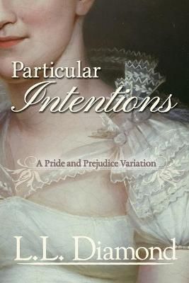 Particular Intentions By L L Diamond (author), Brynn Shimel (editor)