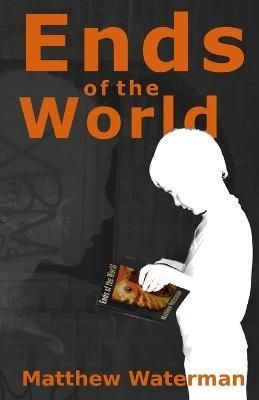Ends of the World By Matthew Waterman 9780996796200 (Paperback)