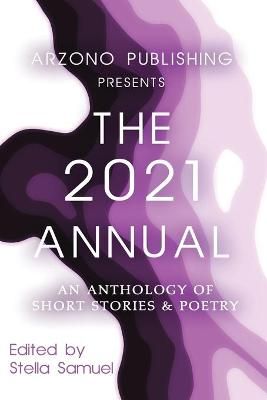 ARZONO Publishing Presents The 2021 Annual By Samuel 9780996808842