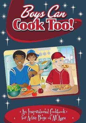 Boys Can Cook Too By Kelly Lambrakis 9780996813112 (Paperback)