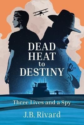 Dead Heat to Destiny By Rivard 9780996836364 (Paperback)
